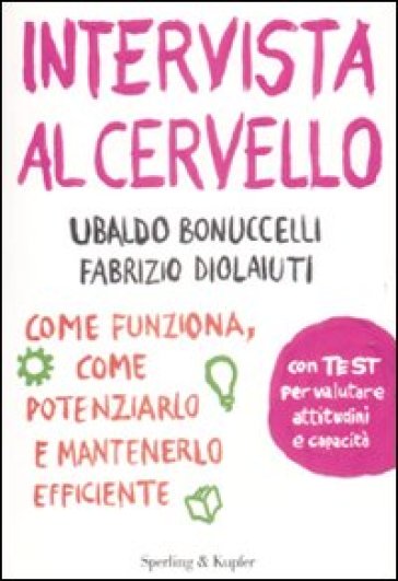 Intervista al cervello - Fabrizio Diolaiuti - Ubaldo Bonuccelli