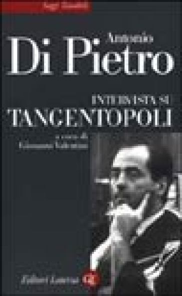 Intervista su tangentopoli - Antonio Di Pietro