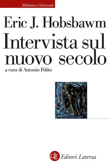 Intervista sul nuovo secolo - Eric John Hobsbawm - Antonio Polito