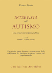 Intervista sull autismo. Una conversazione psicoanalitica