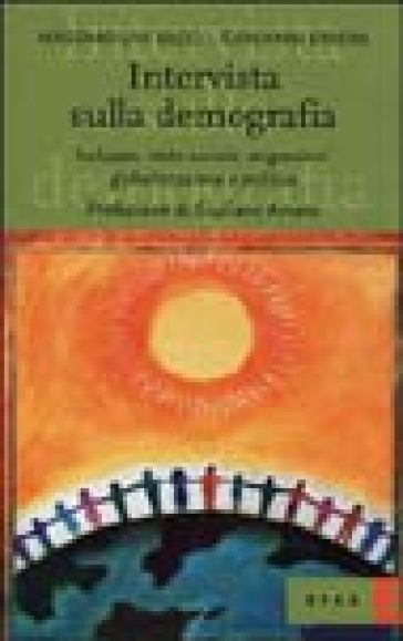 Intervista sulla demografia. Sviluppo, stato sociale, migrazioni, globalizzazione e politica - Giovanni Errera - Massimo Livi Bacci