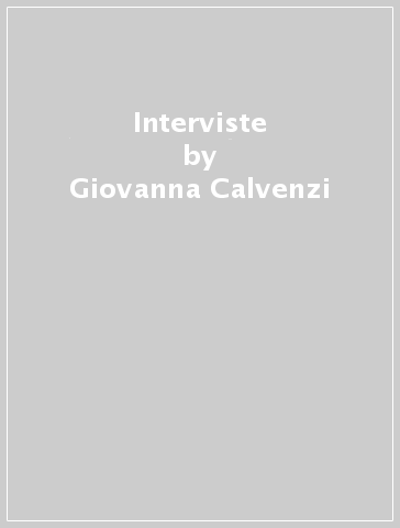Interviste - Giovanna Calvenzi