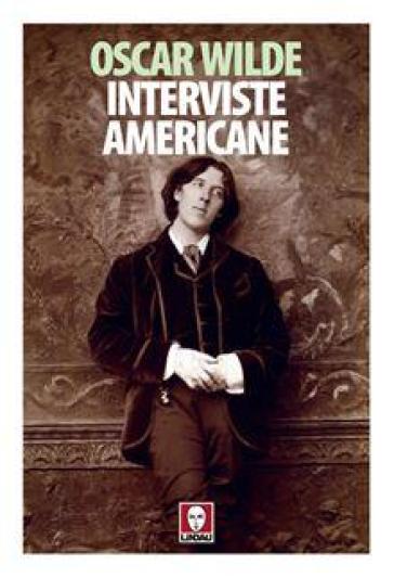 Interviste americane - Oscar Wilde