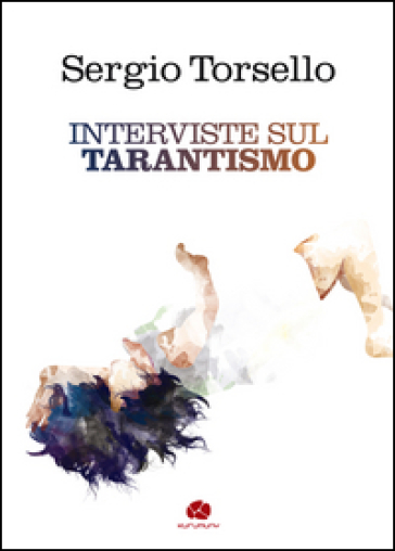 Interviste sul tarantismo - Sergio Torsello