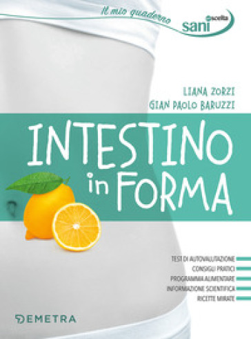 Intestino in forma - Liana Zorzi - Gian Paolo Baruzzi