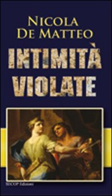 Intimità violate - Nicola De Matteo