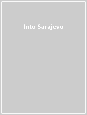 Into Sarajevo