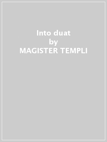 Into duat - MAGISTER TEMPLI
