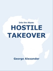 Into the Abyss: Hostile Takeover