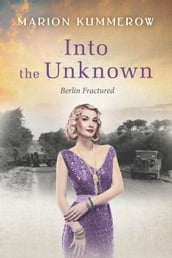Into the Unknown - A wrenching Cold War adventure in Germany s Soviet occupied zone