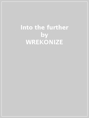 Into the further - WREKONIZE