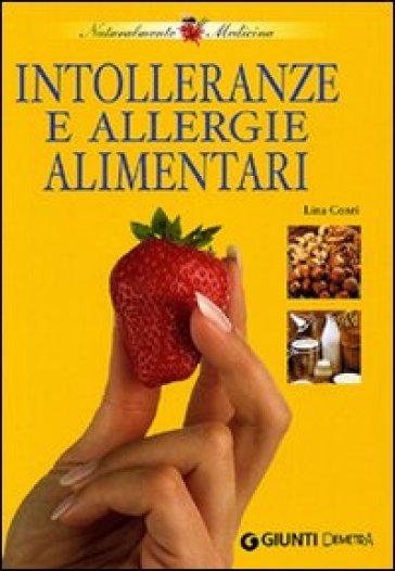 Intolleranze e allergie alimentari - Lina Conti