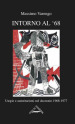 Intorno al  68. Utopie e autoritarismi nel decennio 1968-1977