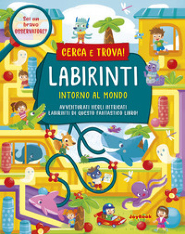 Intorno al mondo. Labirinti