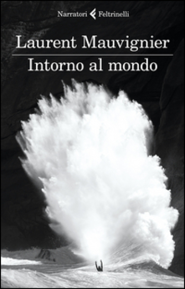 Intorno al mondo - Laurent Mauvignier