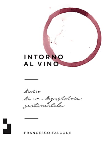 Intorno al vino - Francesco Falcone