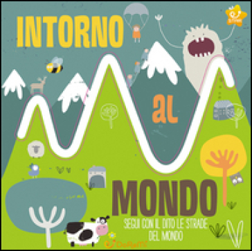 Intorno al mondo. Le stradine. Ediz. a colori - Katie Haworth