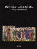 Intorno alle mura. Brescia medievale. Ediz. illustrata