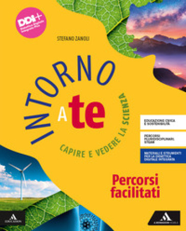 Intorno a te. Capire e vedere la scienza. Percorsi facilitati. Per la Scuola media. Con e-book. Con espansione online - Stefano Zanoli