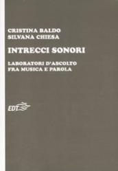 Intrecci sonori. Laboratori d ascolto fra musica e parola