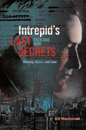 Intrepid s Last Secrets: Then and Now