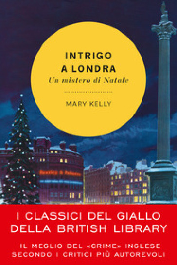 Intrigo a Londra. Un mistero di Natale - Mary Kelly