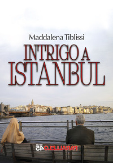 Intrigo a Istanbul - Maddalena Tiblissi