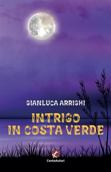 Intrigo in Costa Verde - Gianluca Arrighi