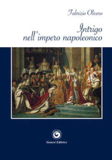 Intrigo nell'impero napoleonico - Fabrizio Olivero