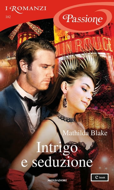Intrigo e seduzione (I Romanzi Passione) - Mathilda Blake