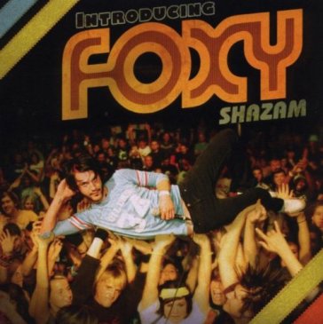 Introducing - FOXY SHAZAM