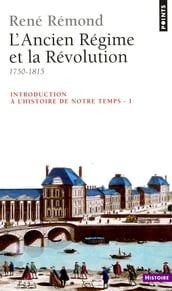 Introduction à l histoire de notre temps. L Ancien Régime et la Révolution (1750-1815)