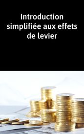 Introduction simplifiée aux effets de levier