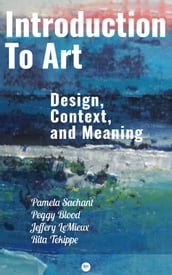 Introduction to Art: Design, Context, and Meaning