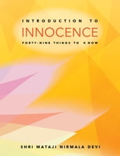 Introduction to Innocence: Forty-nine Things to Know