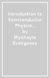 Introduction to Semiconductor Physics and Devices