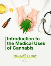 Introduction to the Medical Uses of Cannabis
