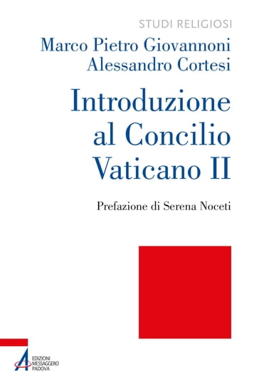 Introduzione al Concilio Vaticano II - Marco Pietro Giovannoni - Alessandro Cortesi - Serena Noceti