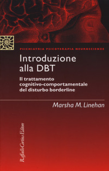 Introduzione alla DBT. Il trattamento cognitivo-comportamentale del disturbo borderline. Nuova ediz. - Marsha M. Linehan