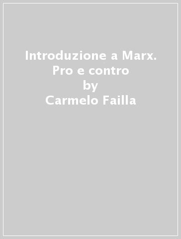 Introduzione a Marx. Pro e contro - Carmelo Failla