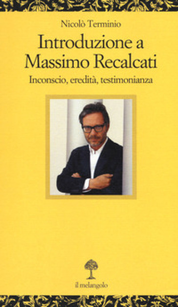 Introduzione a Massimo Recalcati. Inconscio, eredità, testimonianza - Nicolò Terminio