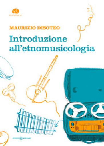 Introduzione all'etnomusicologia - Maurizio Disoteo