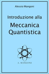 Introduzione alla Meccanica Quantistica