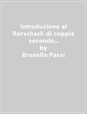Introduzione al Rorschach di coppia secondo il metodo Willi: un caso esemplificativo - Brunella Passi