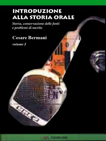 Introduzione alla Storia Orale - Volume 1 - Cesare Bermani