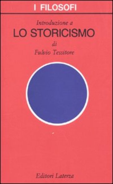 Introduzione a «Lo storicismo» - Fulvio Tessitore