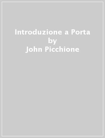 Introduzione a Porta - John Picchione