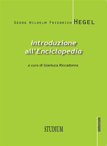 Introduzione all'Enciclopedia - Georg Wilhelm Friedrich Hegel - Gianluca Riccadonna