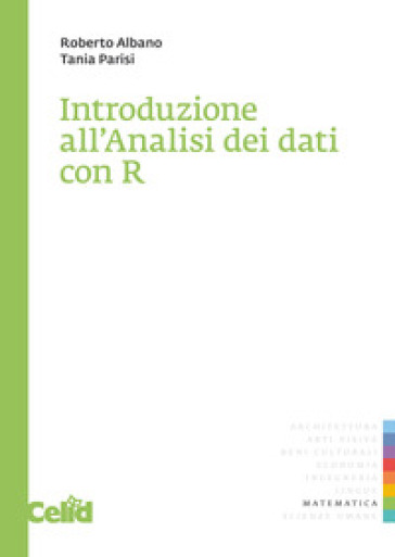 Introduzione all'analisi dei dati con R - Roberto Albano - Tania Parisi