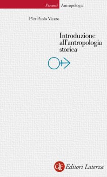 Introduzione all'antropologia storica - Pier Paolo Viazzo